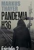 Pandemia H36: Episdio 2