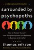 Surrounded by Psychopaths: How to Protect Yourself from Being Manipulated and Exploited in Business (and in Life) (English Edition)