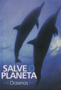 Salve O Planeta: Oceanos