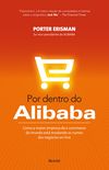 Por Dentro do Alibaba. Como a Maior Empresa de e-Commerce do Mundo Est Mudando os Rumos dos Negcios On-line