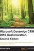 Microsoft Dynamics CRM 2016 Customization Second Edition