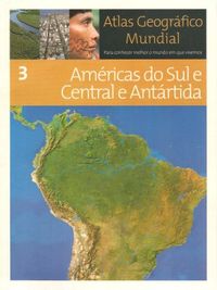 Atlas Geogrfico Mundial - Amricas do Sul e Central e Antrtida
