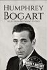 Humphrey Bogart: A Life from Beginning to End (Biographies of Actors) (English Edition)