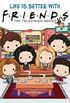 Life Is Better with Friends (Friends Picture Book) (Media Tie-In)