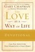 The Love as a Way of Life Devotional: A Ninety-Day Adventure That Makes Love a Daily Habit (English Edition)