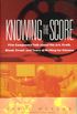Knowing the Score: Film Composers Talk About the Art, Craft, Blood, Sweat, and Tears of Writing for Cinema (English Edition)