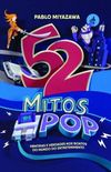 52 mitos pop