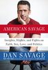 American Savage: Insights, Slights, and Fights on Faith, Sex, Love, and Politics (English Edition)