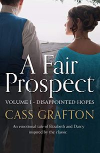 A Fair Prospect: Volume I - Disappointed Hopes (English Edition)