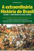 A Extraordinria Histria do Brasil vol. 2