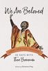 We Are Beloved: 30 Days with Thea Bowman (30 Days with a Great Spiritual Teacher)