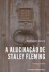 A Alucinao de Staley Fleming