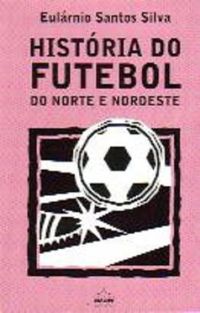 Histria do futebol do norte e nordeste