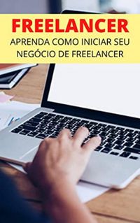 Como Iniciar Um Negcio de Freelancer