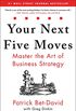 Your Next Five Moves: Master the Art of Business Strategy (English Edition)