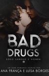 Bad Drugs