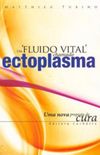 Um Fluido Vital chamado Ectoplasma