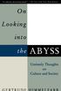 On Looking Into the Abyss: Untimely Thoughts on Culture and Society (English Edition)