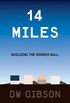 14 Miles: Building the Border Wall (English Edition)