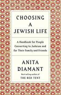 Choosing a Jewish Life, Revised and Updated: A Handbook for People Converting to Judaism and for Their Family and Friends (English Edition)