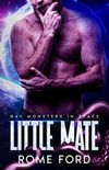 Little Mate (Gay Monsters in Space Book 1)