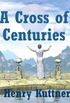 A Cross of Centuries