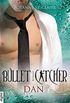 Bullet Catcher - Dan (Bullet-Catcher-Reihe 7) (German Edition)