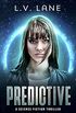 Predictive: A science fiction thriller (English Edition)