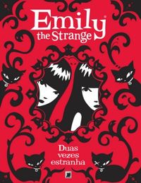 Emily, The Strange: Duas Vezes Estranha