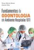 Fundamentos da Odontologia em ambiente  Hospitalar\UTI