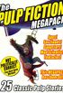 The Pulp Fiction Megapack: 25 Classic Pulp Stories (English Edition)