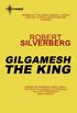 Gilgamesh the King (English Edition)
