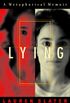 Lying: A Metaphorical Memoir (English Edition)