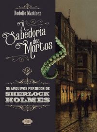 Sherlock Holmes e a sabedoria dos mortos