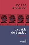 La cada de Bagdad (Crnicas) (Spanish Edition)