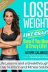 Lose Weight Like Crazy Even If You Have a Crazy Life!: Life Lessons and a Breakthrough 30-Day Nutrition and Fitness Solution (English Edition)