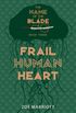 Frail Human Heart