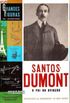 Santos Dumont: o Pai da Aviao
