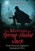 The Mystery of Spring-Heeled Jack: From Victorian Legend to Steampunk Hero (English Edition)