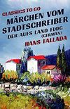 Mrchen vom Stadtschreiber, der aufs Land flog (German) (Classics To Go) (German Edition)