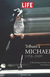 LIFE - Tributo a Michael 1958 - 2009
