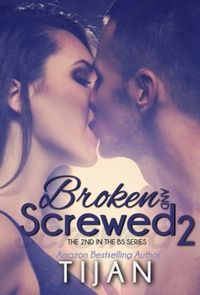 Broken and Screwed