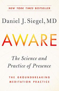 Aware: The Science and Practice of Presence--The Groundbreaking Meditation Practice (English Edition)