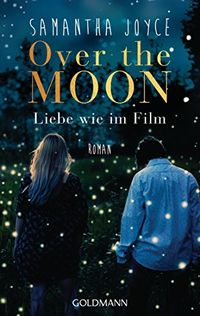 Over the Moon: Liebe wie im Film (German Edition)