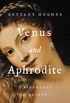 Venus and Aphrodite: A Biography of Desire (English Edition)