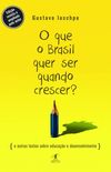 O que o Brasil quer ser quando crescer? 