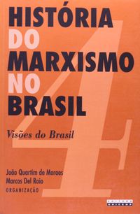 Histria do Marxismo no Brasil Vol. 4