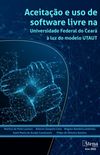 Aceitao e uso de software livre na Universidade Federal do Cear  luz do modelo UTAUT