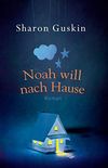 Noah will nach Hause: Roman (German Edition)