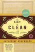 The Dirt on Clean: An Unsanitized History (English Edition)